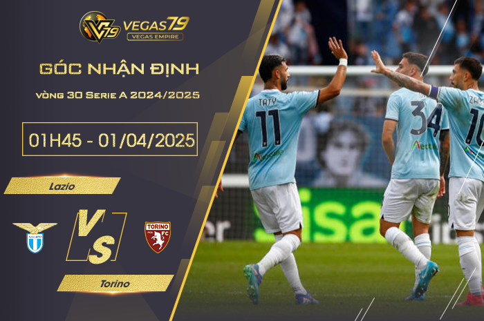Nhận định Lazio vs Torino lúc 01h45 ngày 01/04