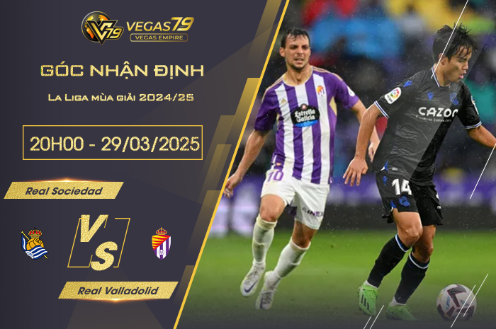Nhận định Real Sociedad vs Real Valladolid lúc 20h00 ngày 29/3