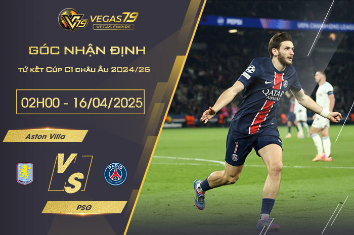Nhận định Aston Villa vs PSG lúc 02h00 ngày 16/4