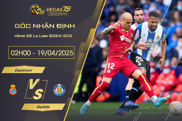 Nhận định Espanyol vs Getafe lúc 02h00 ngày 19/4